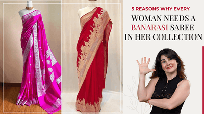 5 Reasons Why Every Woman Needs a Banarasi Saree in Her Collection